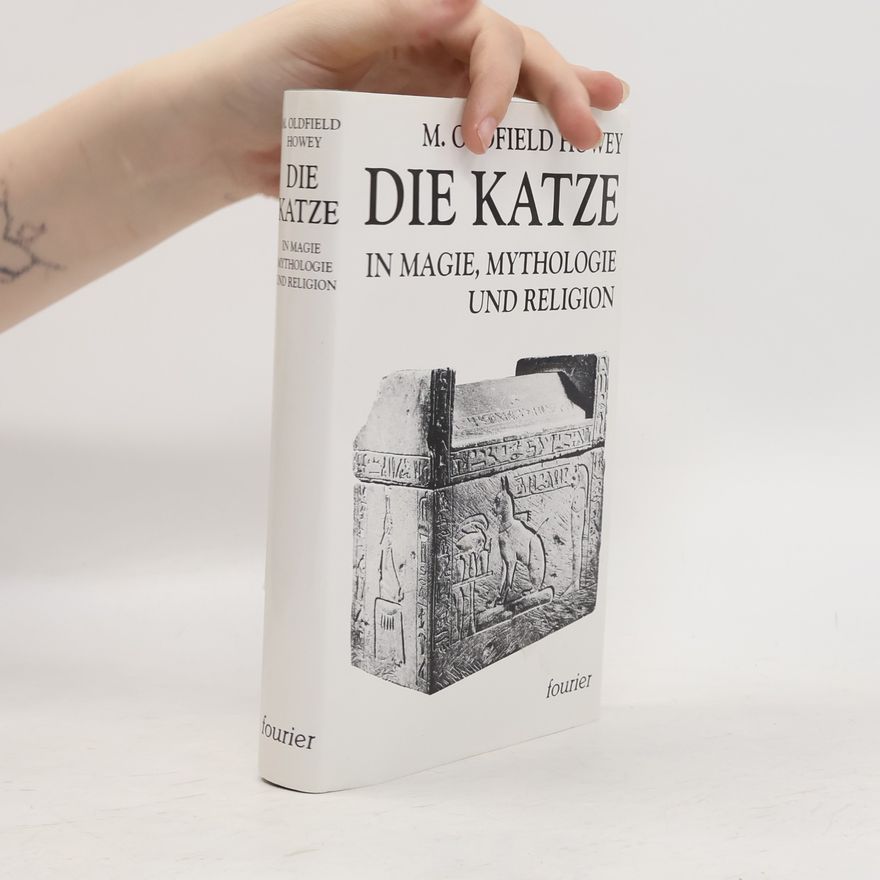 M. Oldfield Howey Die Katze in Magie, Mythologie und Religion