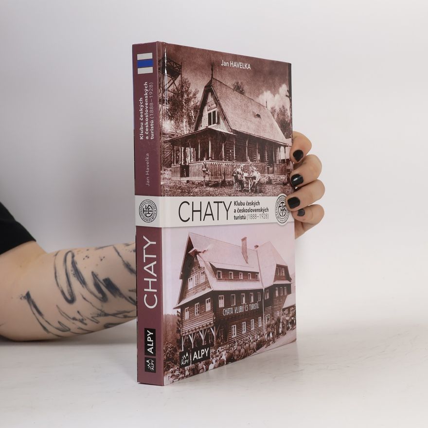 Jan Zahradník Havelka Chaty Klubu českých a československých turistů (1888-1928)