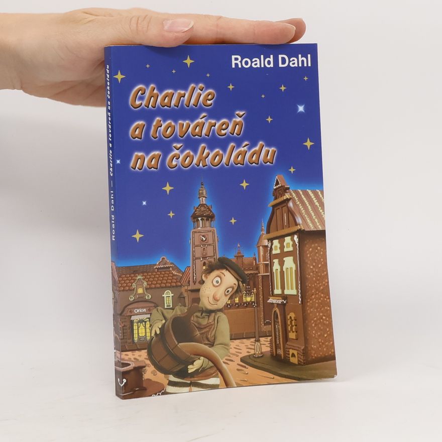 Roald Dahl Charlie a továreň na čokoládu