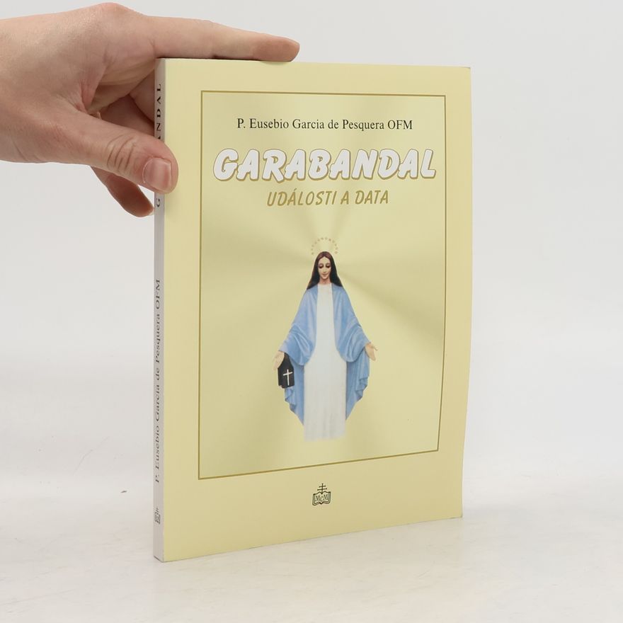 Eusebio Garcia de Pesquera Garabandal - Události a data
