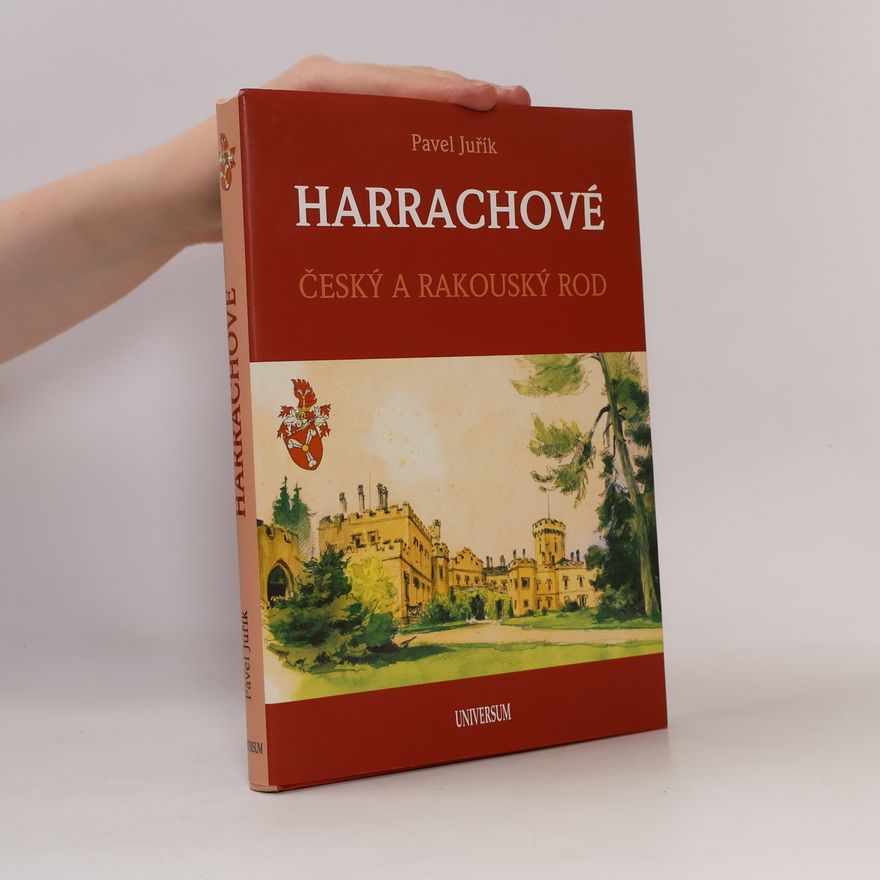 Pavel Juřík Harrachové. Český a rakouský rod