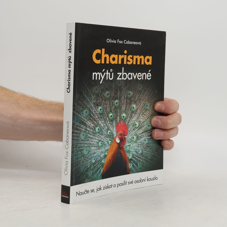 Olivia Fox Cabane Charisma mýtů zbavené