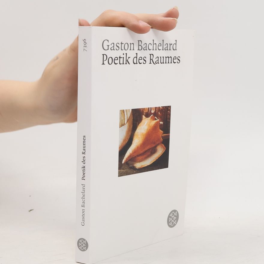 Gaston Bachelard Poetik des Raumes