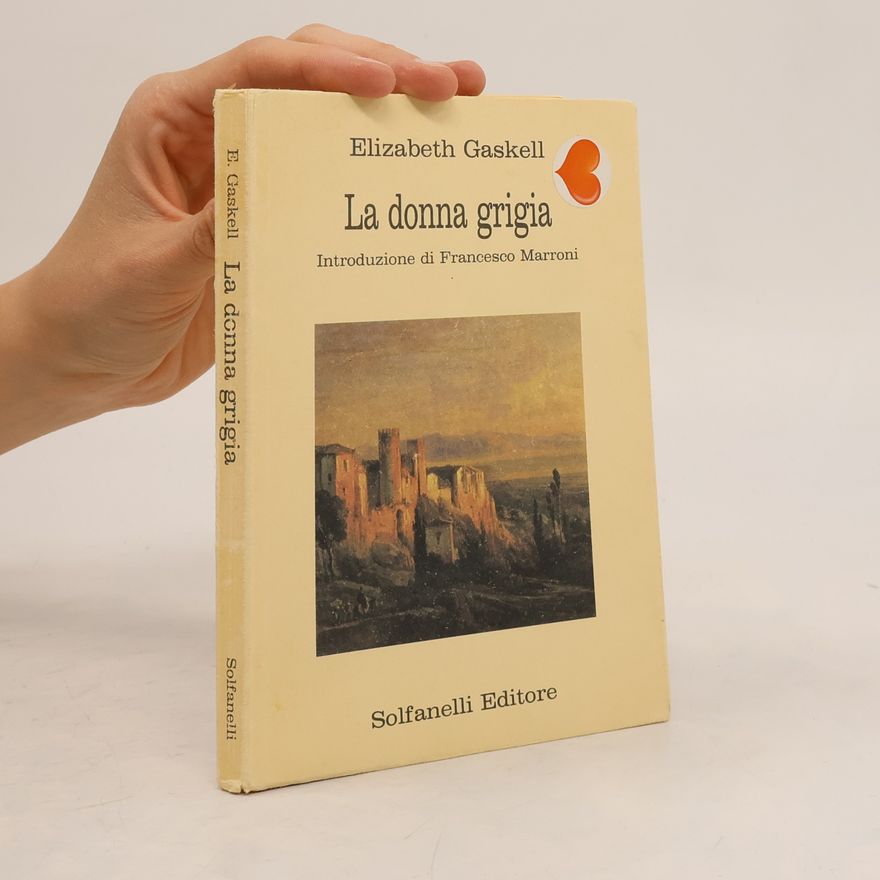 Elizabeth Cleghorn Gaskell La donna grigia