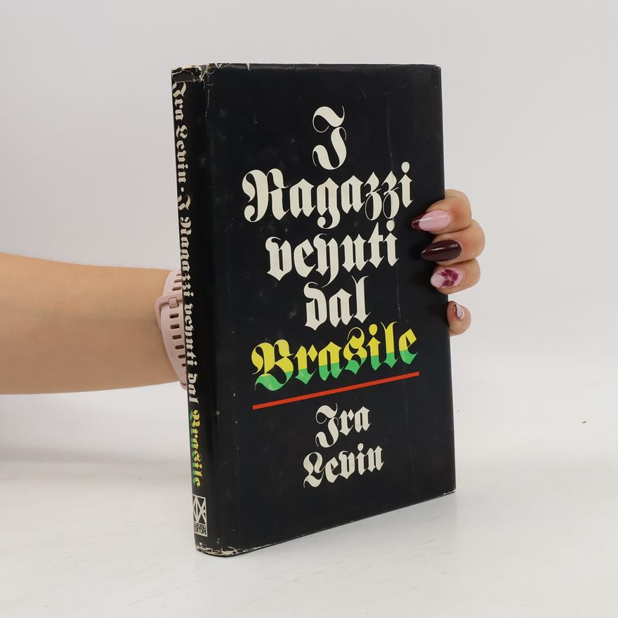 Ira Levin I ragazzi venuti dal Brasile