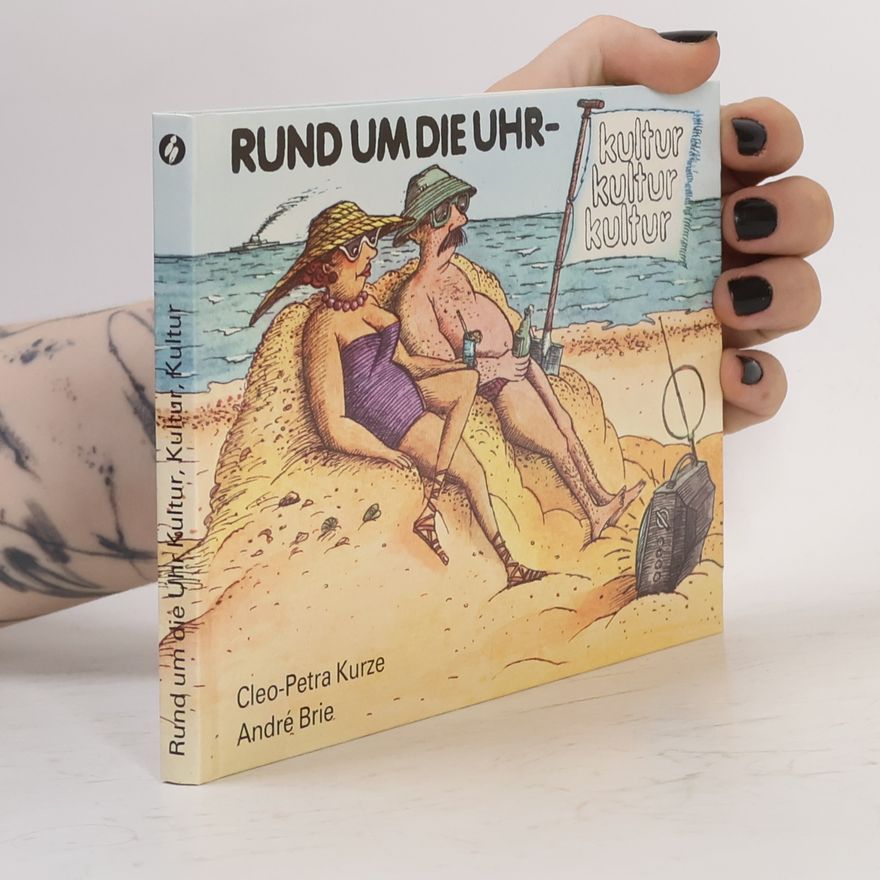 Autorenkollektiv Rund um die Uhr Kultur, Kultur, Kultur