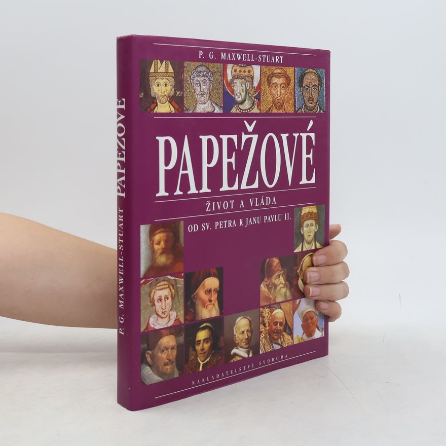 P. G. Maxwell Stuart Papežové : Život a vláda