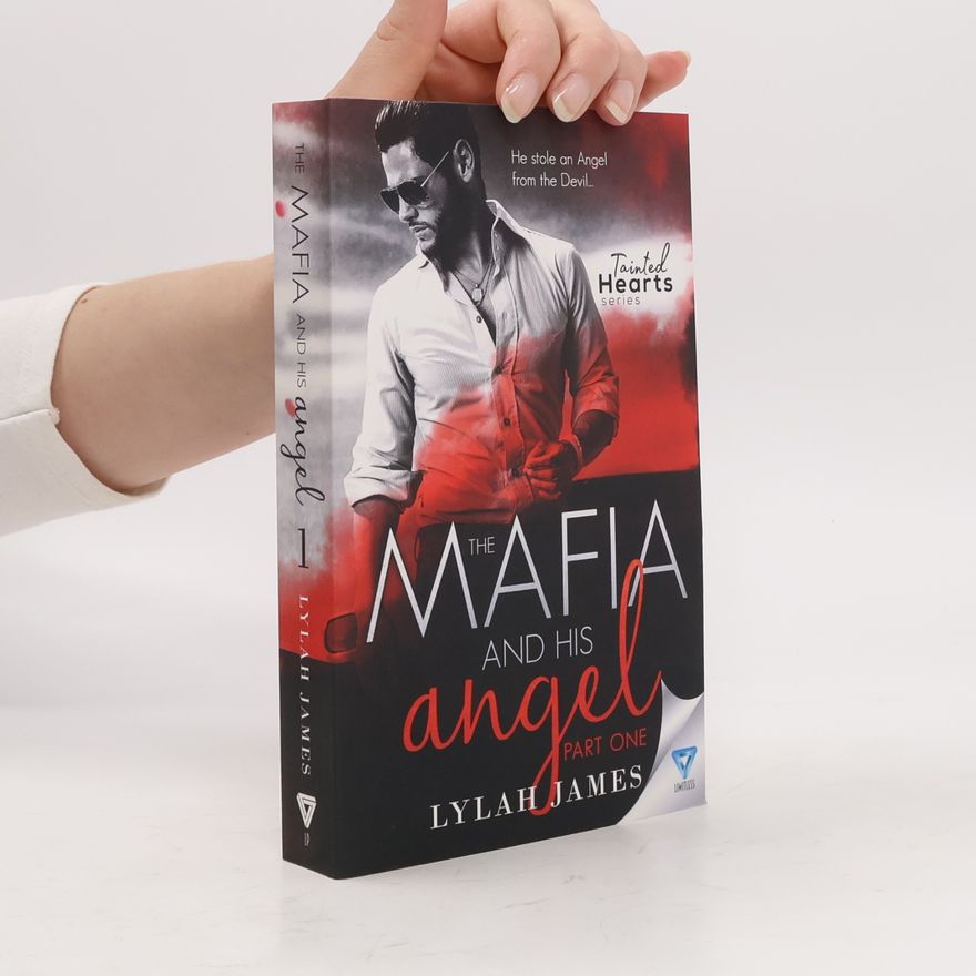 Lylah James Tainted Hearts: The Mafia and His Angel