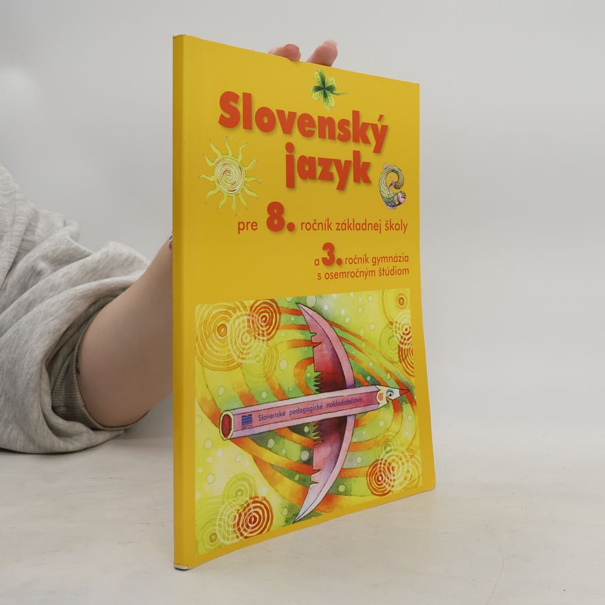 Jarmila Krajčovičová Slovenský jazyk pre 8. ročník základnej školy a 3. ročník gymnázia s osemročným štúdiom
