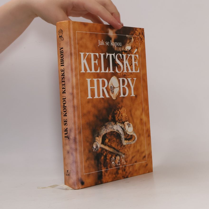 Petra Stránská Jak se kopou keltské hroby