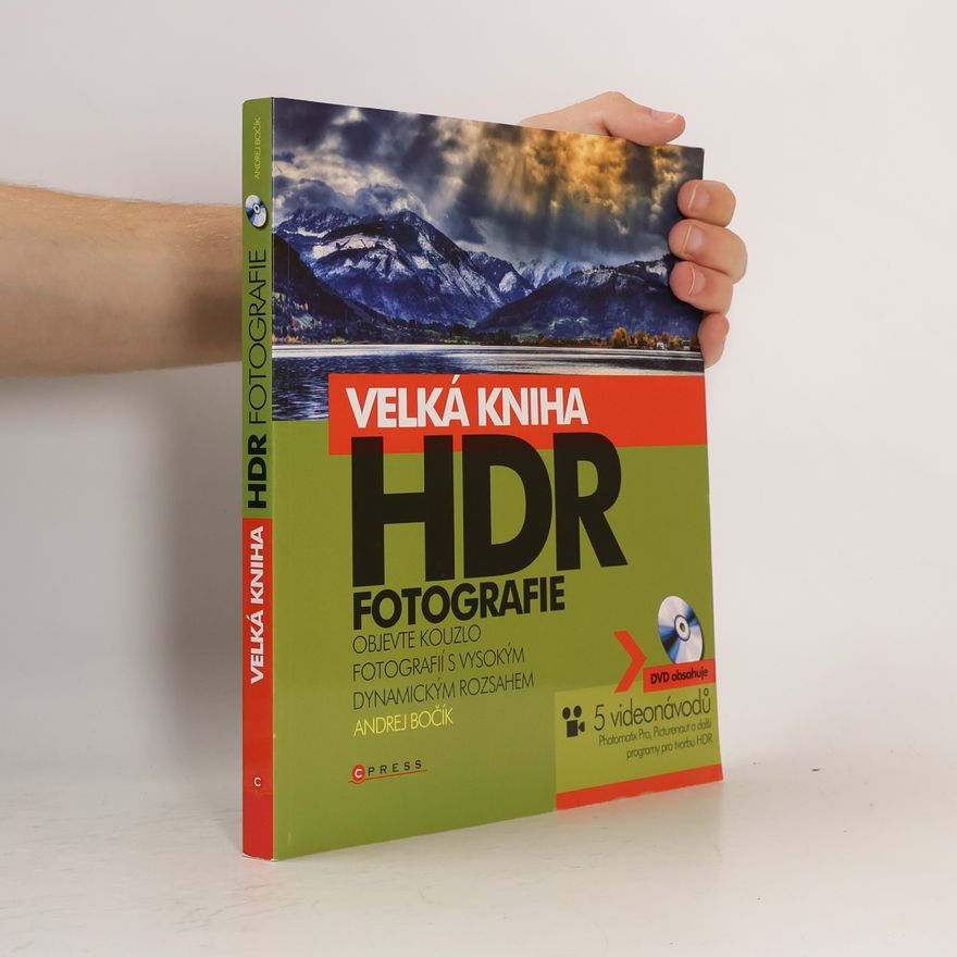 Andrej Bočík Velká kniha HDR fotografie: Kouzlo fotografií s vysokým dynamickým rozsahem (bez DVD)