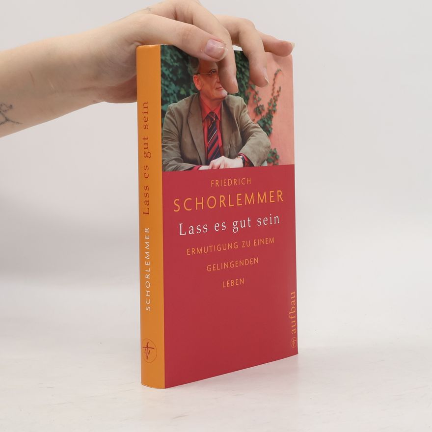 Friedrich Schorlemmer Lass es gut sein