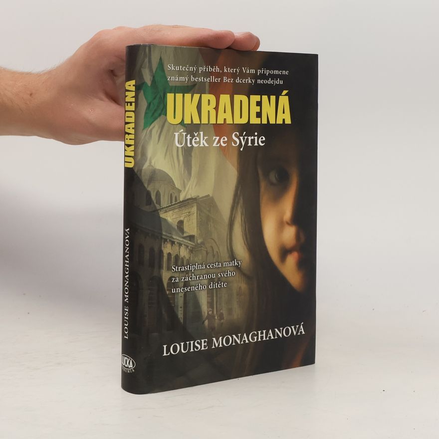 Louise Monaghan Ukradená. Útěk ze Sýrie