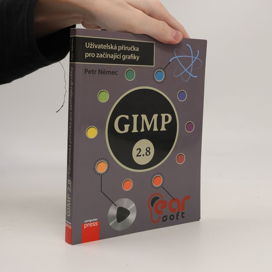 Petr Němec GIMP 2.8 – Uživatelská příručka pro začínající grafiky