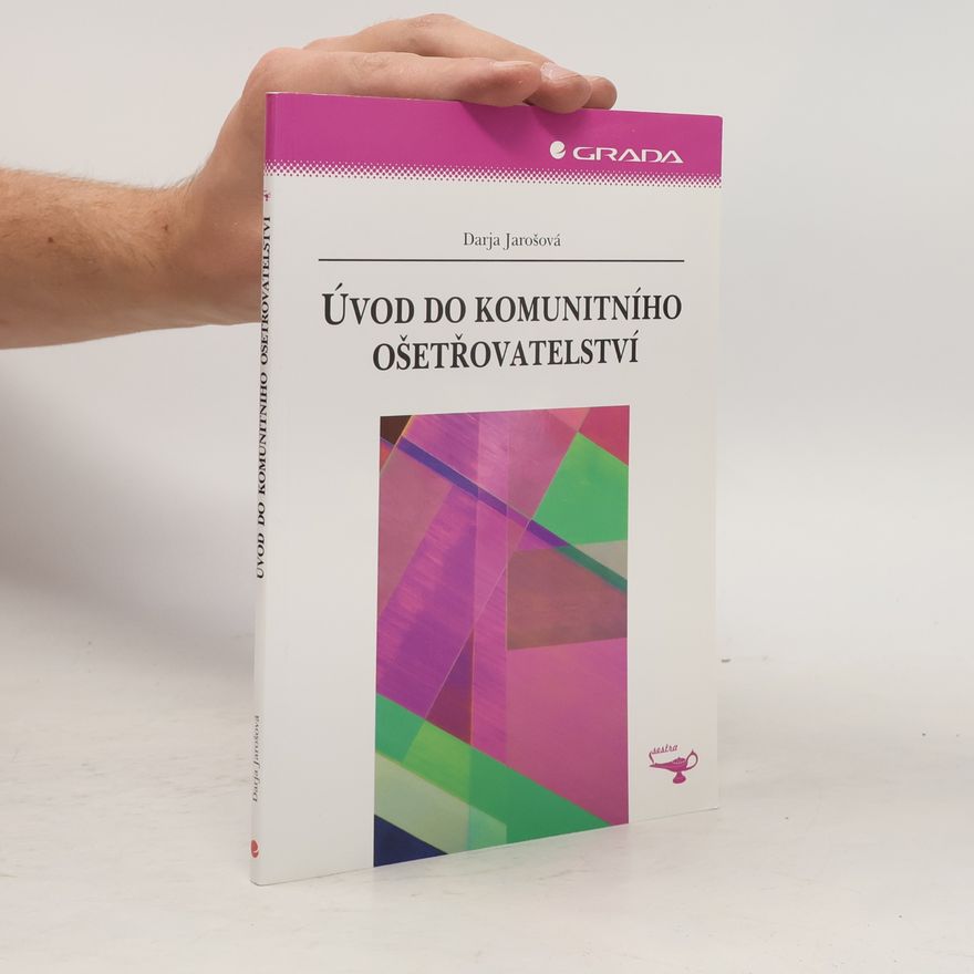 Darja Jarošová Úvod do komunitního ošetřovatelství