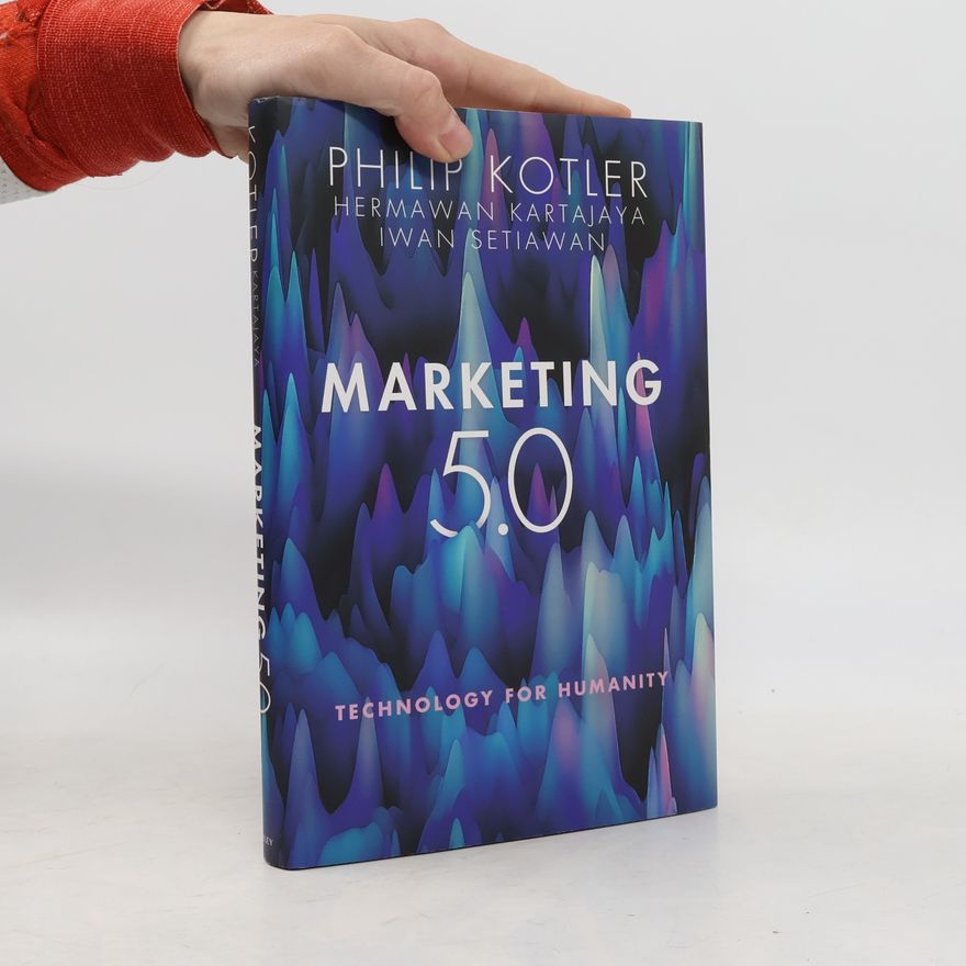 Philip Kotler Marketing 5.0: Technology for Humanity