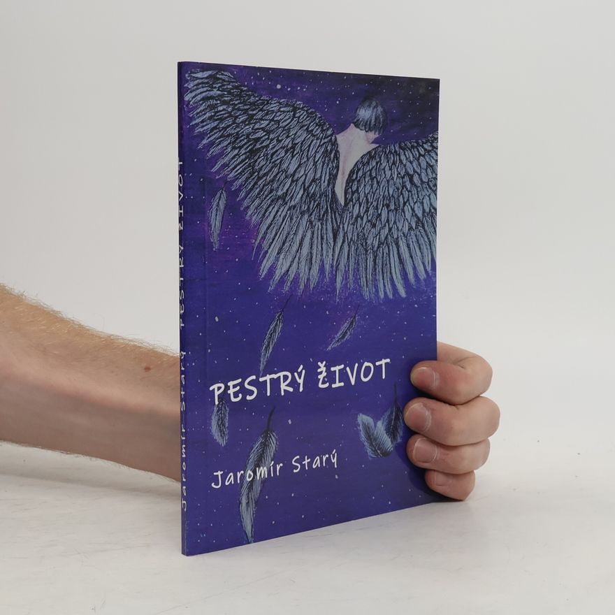 Jaromír Starý Pestrý život : ve třech kapitolách 23 úseků, příběhů ze života