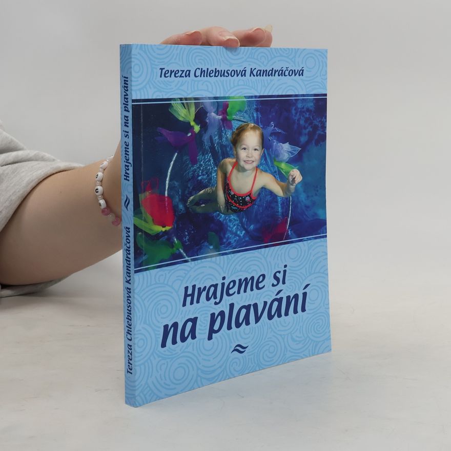 Tereza Chlebusová Kandráčová Hrajeme si na plavání