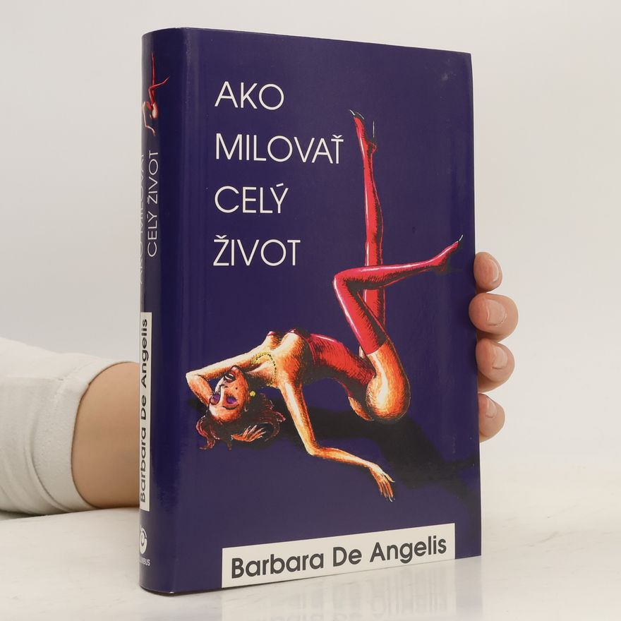 Barbara De Angelis Ako milovať celý život