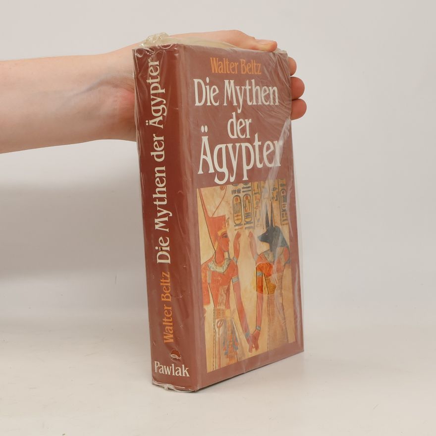 Walter Beltz Die Mythen der Ägypter