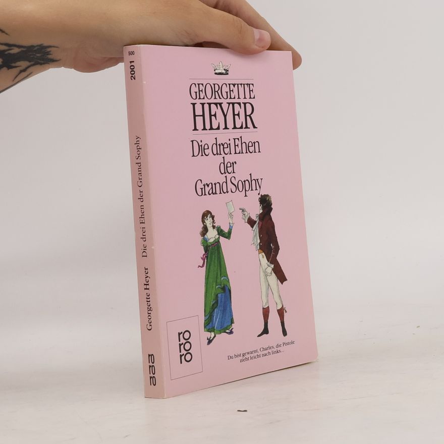 Georgette Heyer Die drei Ehen der Grand Sophy