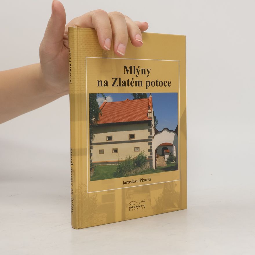 Jaroslava Pixová Mlýny na Zlatém potoce