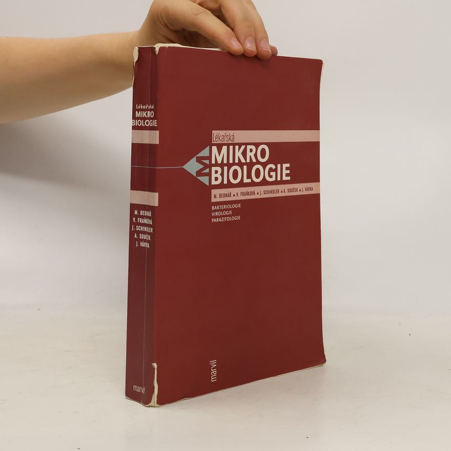Marek Bednář Lékařská mikrobiologie. Bakteriologie, virologie, parazitologie
