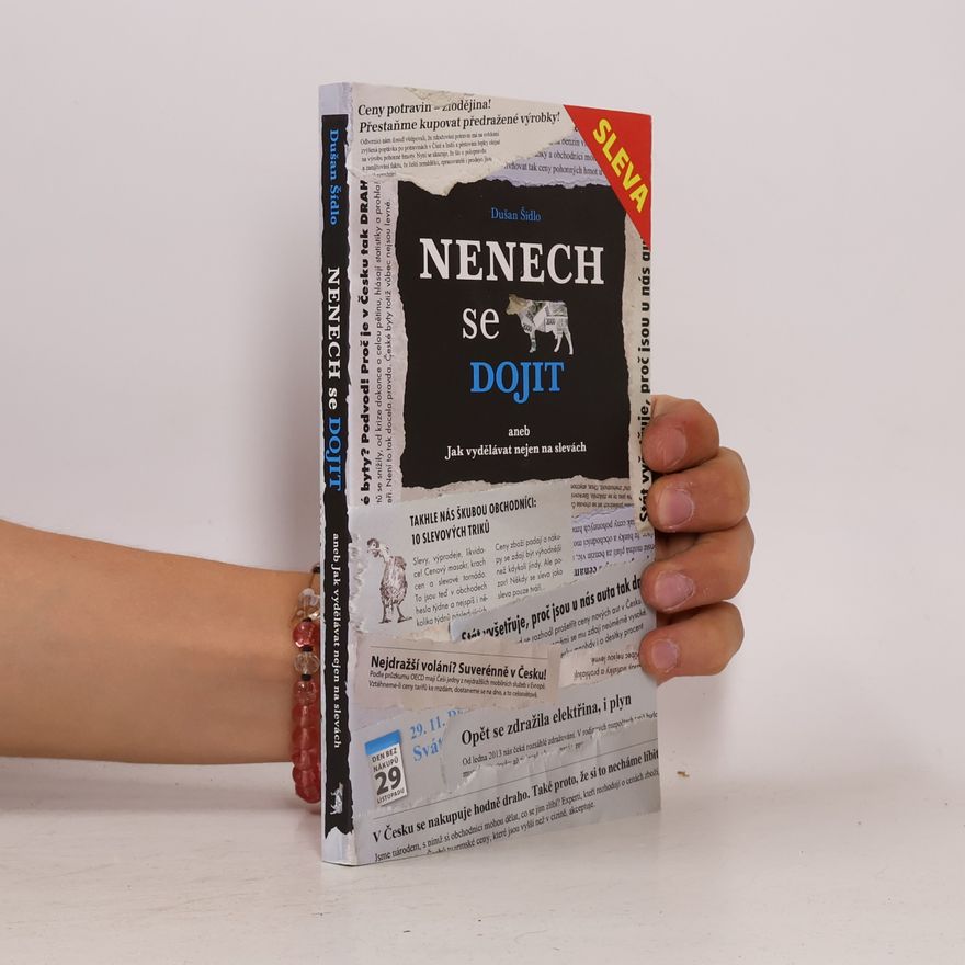 Dušan Šídlo Nenech se dojit : jak vydělávat nejen na slevách