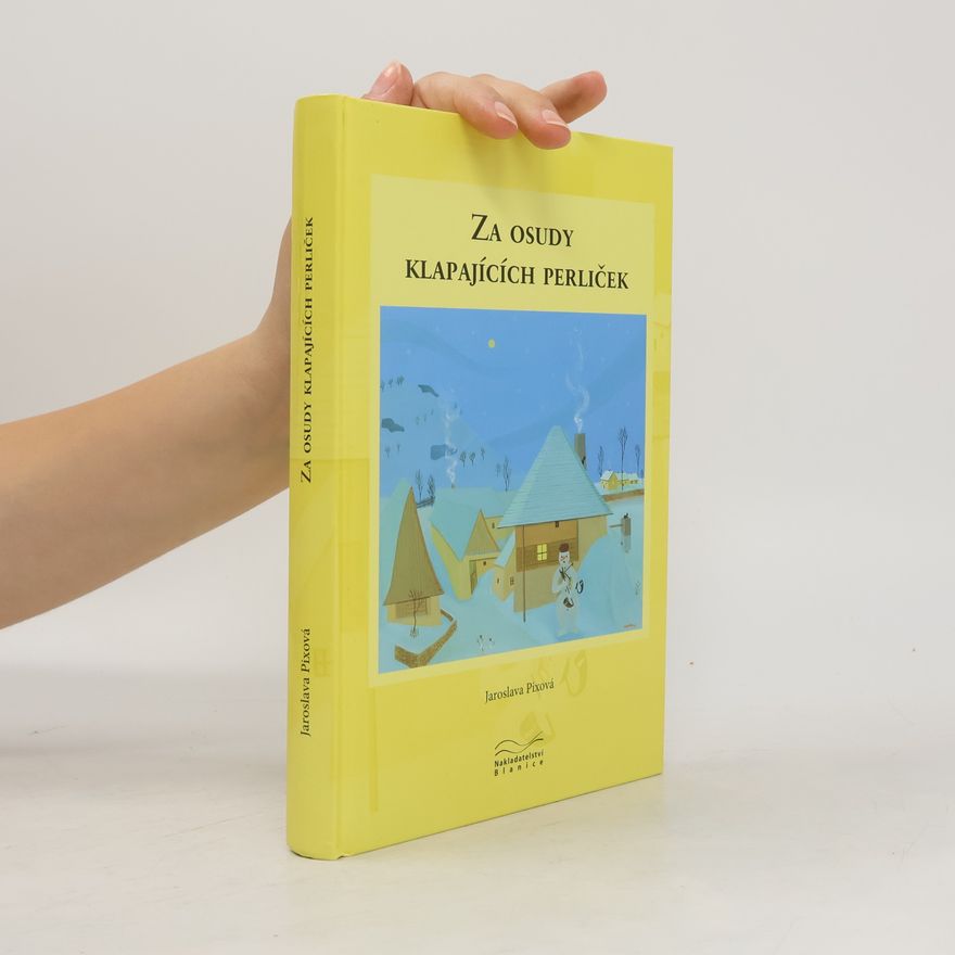 Jaroslava Pixová Za osudy klapajících perliček