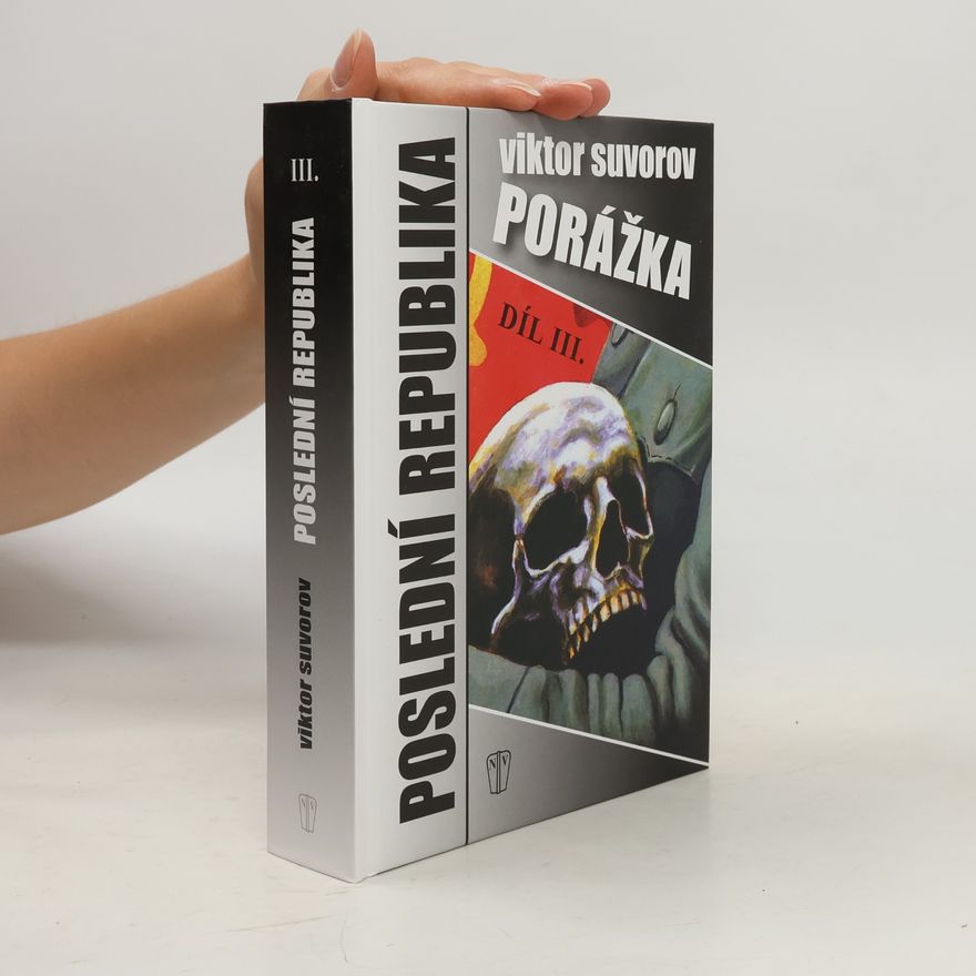 Viktor Suvorov Poslední republika. Díl III., Porážka