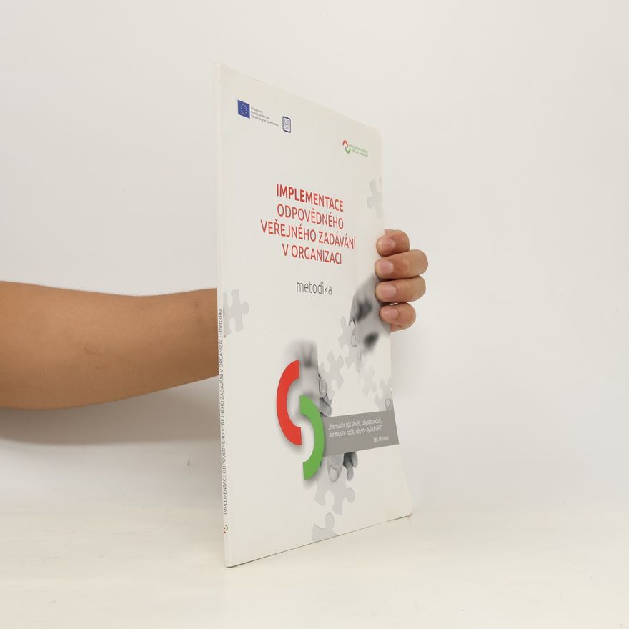 Various authors Implementace odpovědného veřejného zadávání v organizaci : metodika