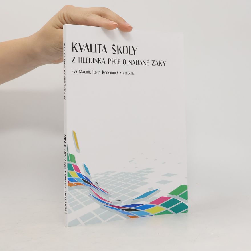 Eva Machů Kvalita školy z hlediska péče o nadané žáky
