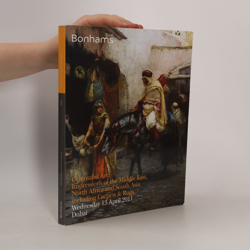 Autorenkollektiv Orientalist Art. Impressions of the Middle East North Africa and South Asia including Carpets & Rugs