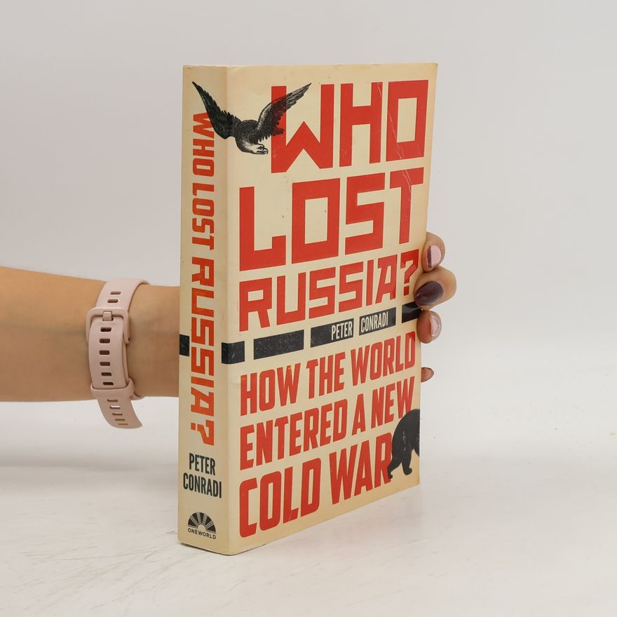 Peter Conradi Who Lost Russia?