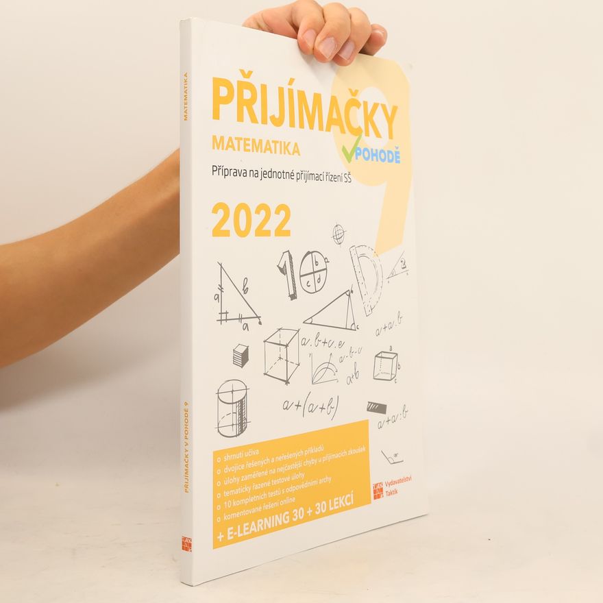 Blanka Matasová Přijímačky v pohodě 9: příprava na jednotné přijímací řízení SŠ. Matematika