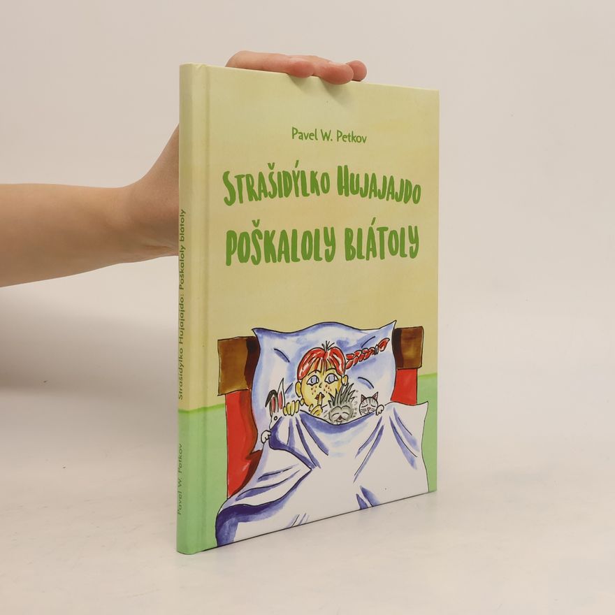 Pavel W. Petkov Strašidýlko Hujajajdo : Poškaloly Blátoly