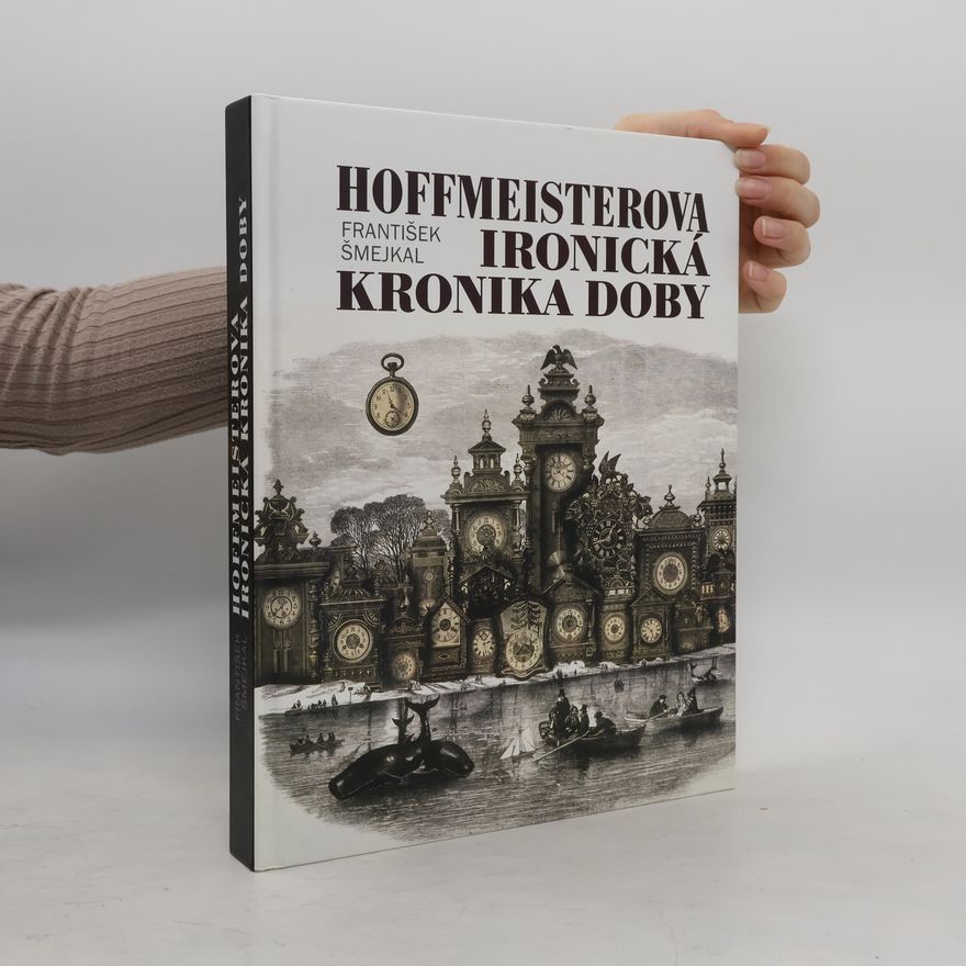 František Šmejkal Hoffmeisterova ironická kronika doby