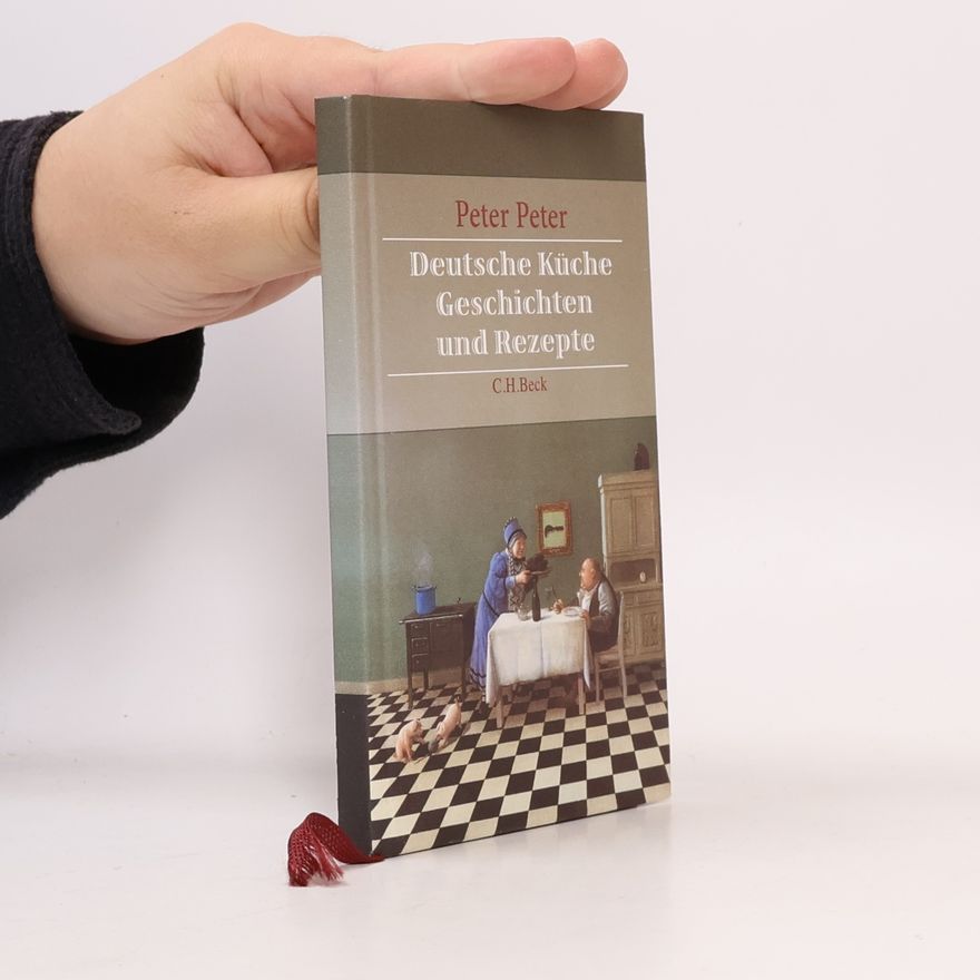 Peter Peter Deutsche Küche Geschichten und Rezepte