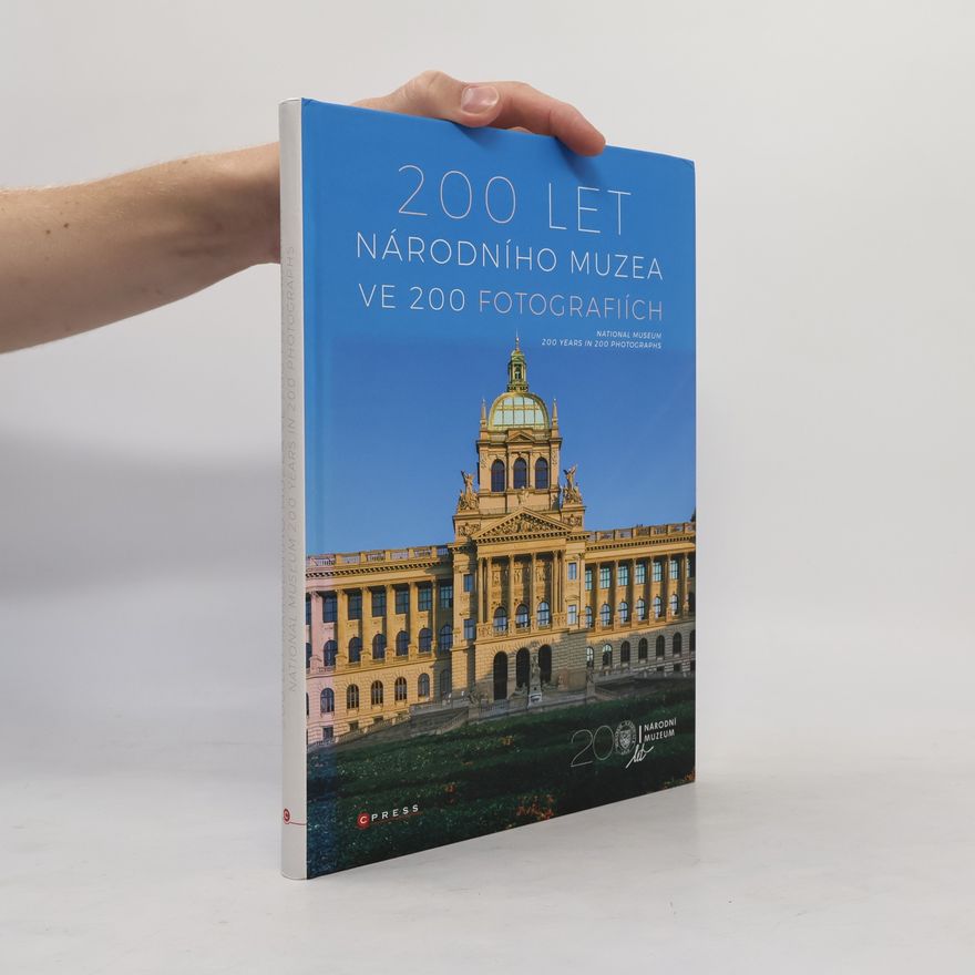 Autorenkollektiv 200 let Národního muzea ve 200 fotografiích