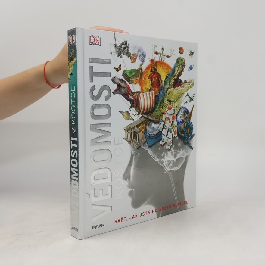 Various authors Vědomosti v kostce. Svět, jak jste ho ještě neviděli