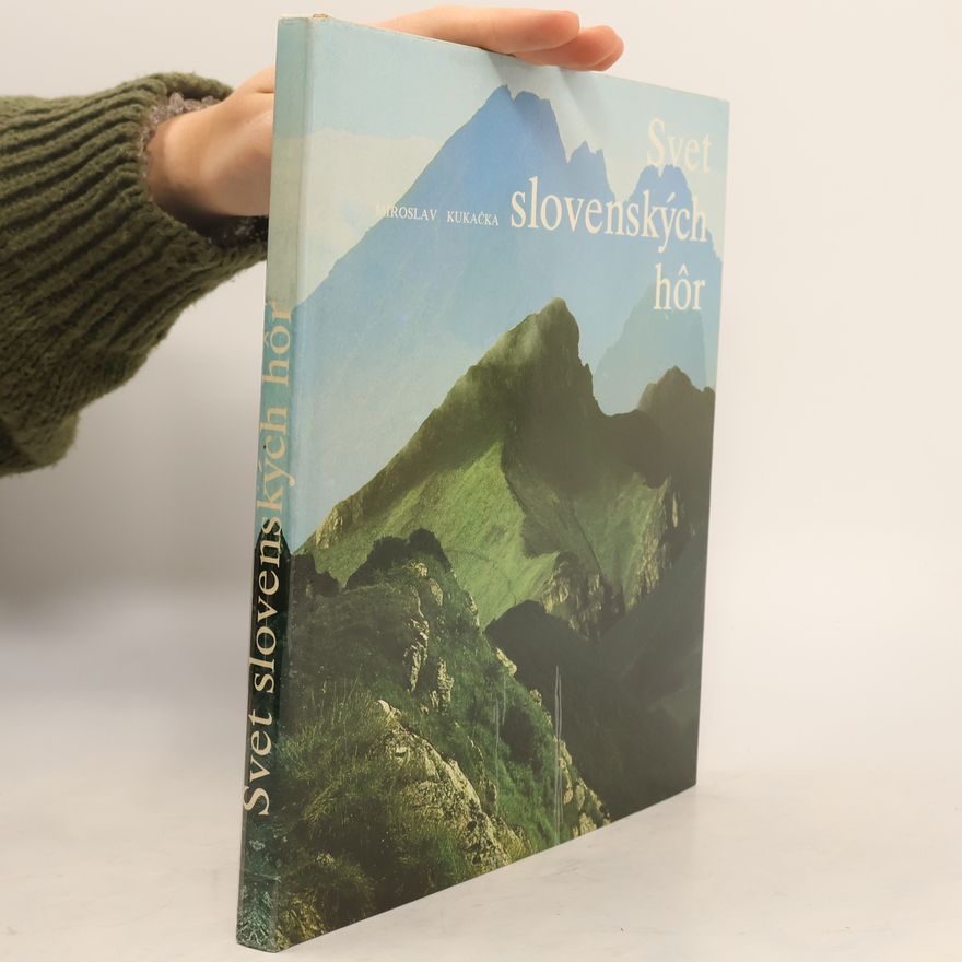 Miroslav Kukačka Svet slovenských hôr
