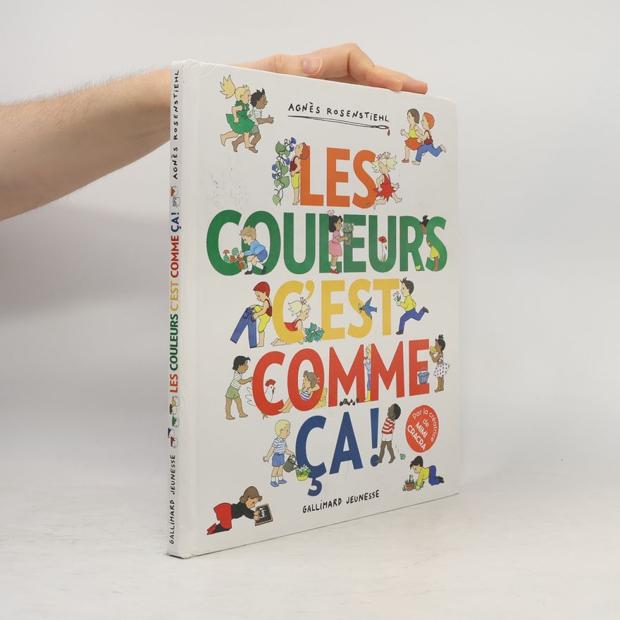Agnès Rosenstiehl Les couleurs, c'est comme ça !