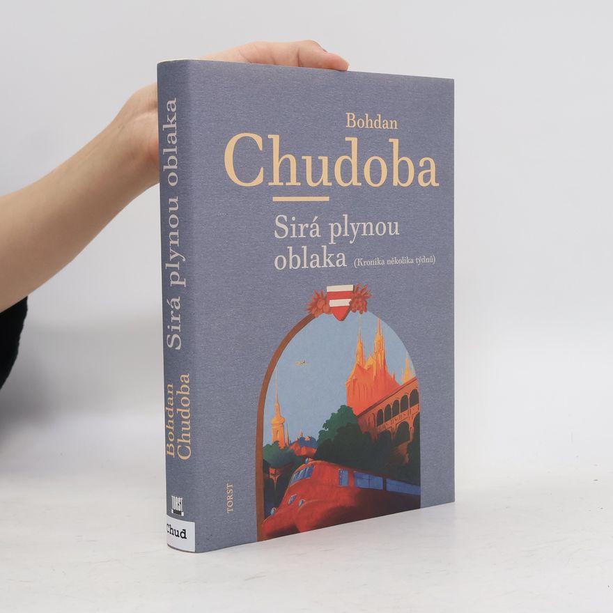 Bohdan Chudoba Sirá plynou oblaka - Kronika několika týdnů