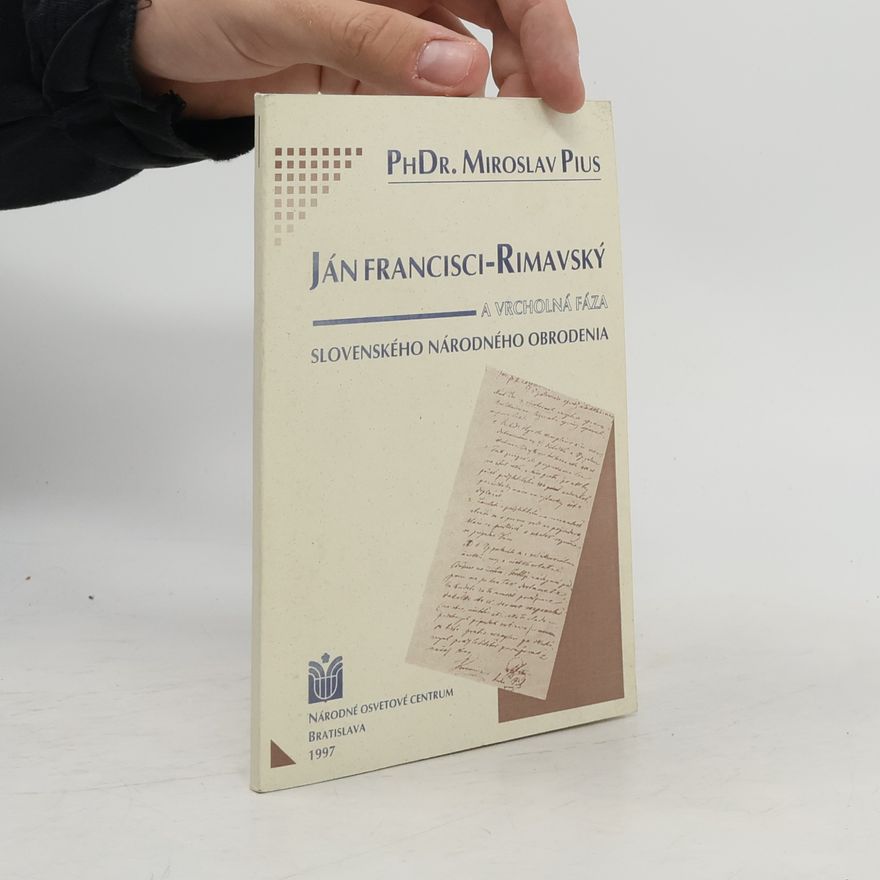 Miroslav Pius Ján Francisci-Rimavský a vrcholná fáza slovenského národného obrodenia