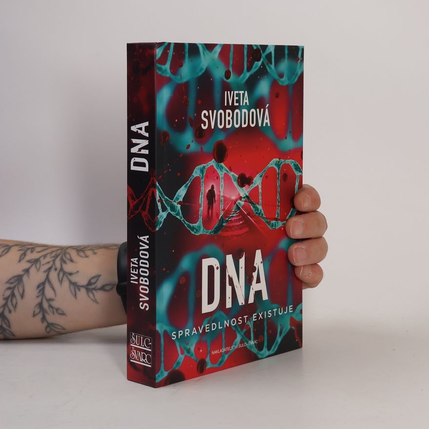 Iveta Svobodová DNA : spravedlnost existuje