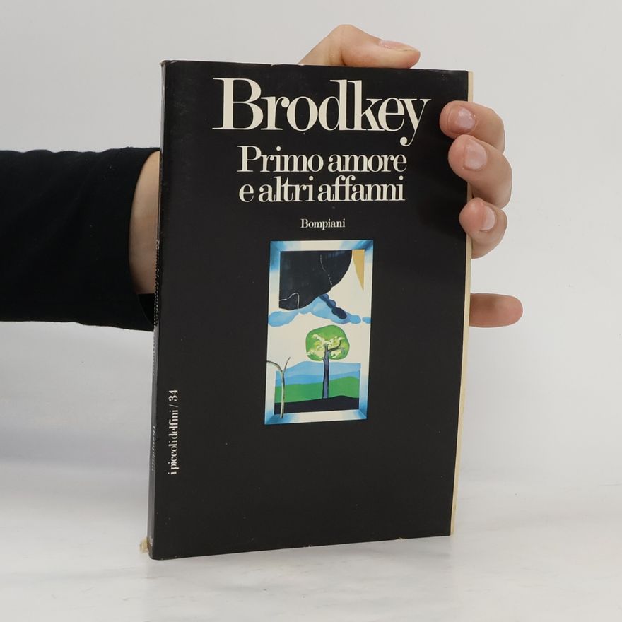 Harold Brodkey Primo amore e altri affani