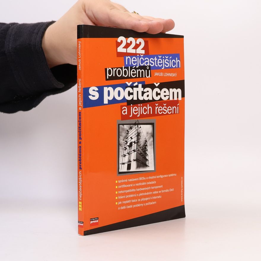 Jakub Lohniský 222 nejčastějších problémů s počítačem a jejich řešení