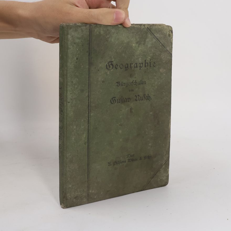 Gustav Rusch Leitfaden für den Unterricht in der Geographie : für österreichische Bürgerschulen. 1. Teil (für die erste Klasse der Bürgerschule)