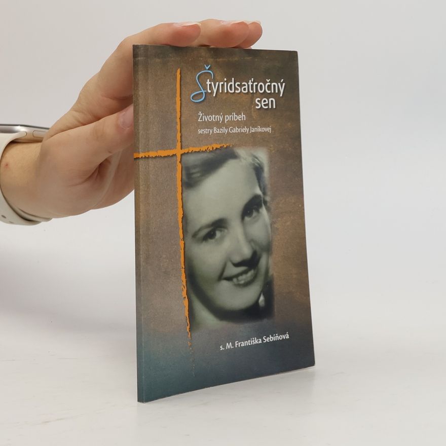 Františka Sebíňová Štyridsaťročný sen