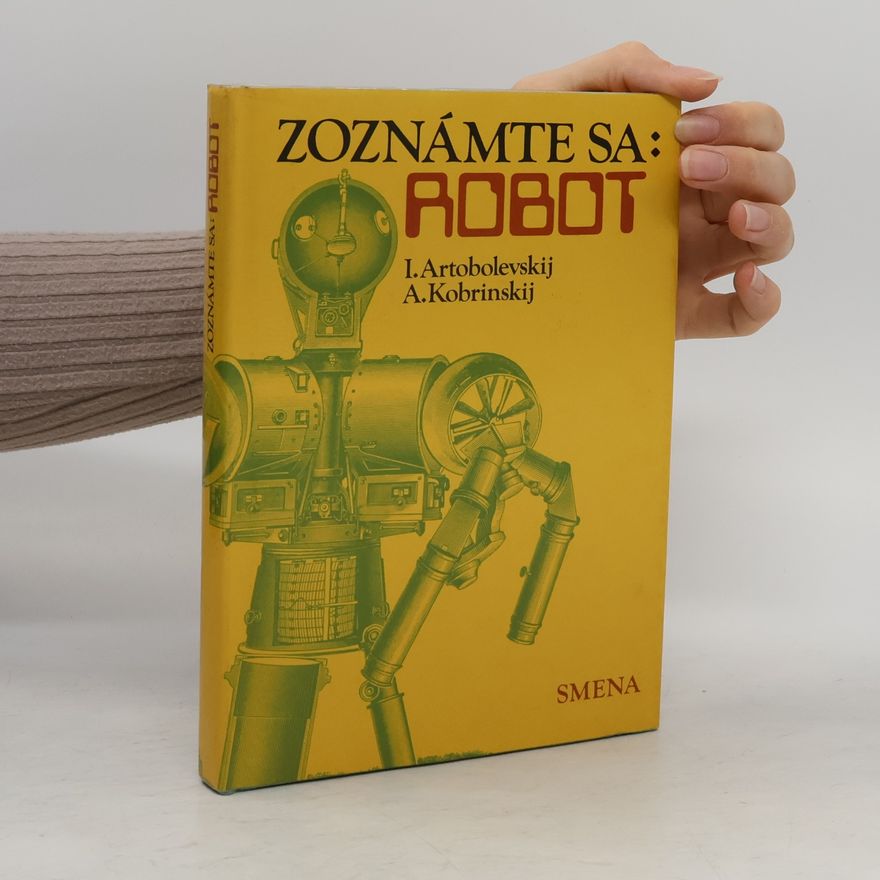 Aron Jefimovič Kobrinskij Zoznámte sa: Robot